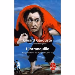 ISBN L'Intranquille; Autoportrait D'Un Fils, D'Un Peintre, D'Un Fou, Art &amp; design, Français, Livre broché