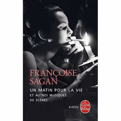 Le Livre de Poche UN MATIN POUR LA VIE : ET AUTRES MUSIQUES DE SCENES, Français