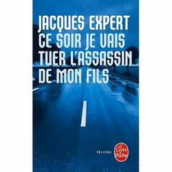 ISBN Ce Soir Je Vais Tuer L'Assassin De Mon Fils, Thrillers, Français, Livre broché