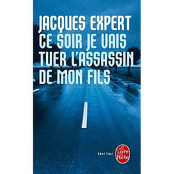 Ce soir je vais tuer l'assassin de mon fils (Poche)