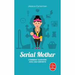 ISBN Serial Mother - Comment survivre avec des enfants, Français, 224 pages