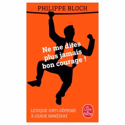 ISBN Ne me dites plus jamais bon courage, Français, 160 pages