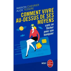 ISBN Comment vivre au dessus de ses moyens sans se fâcher avec son banquier
