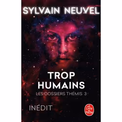 ISBN Trop humains (Les Dossiers Thémis, Tome 3), Science Fiction, Français, 448 pages