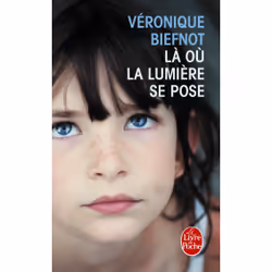 Le Livre de Poche LA OU LA LUMIERE SE POSE, Français, Livre broché, 360 pages