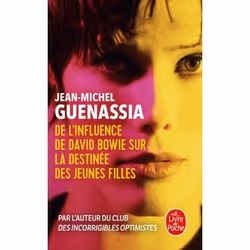ISBN De l'influence de David Bowie sur la destinée des jeunes filles, Novel, Français, 312 pages
