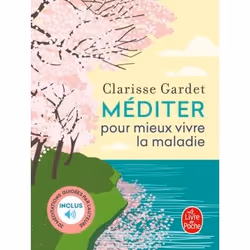 ISBN Méditer pour mieux vivre la maladie, Santé, esprit et corps, 224 pages