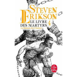 La Maison des chaînes (Le Livre des martyrs, Tome 4) (Poche)