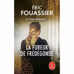 ISBN La Fureur de Frédégonde (Les Francs Royaumes, Tome 2), Français, 544 pages