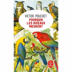 ISBN Pourquoi les oiseaux meurent, Roman, Français, 168 pages