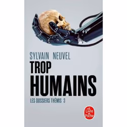 ISBN Trop humains (Les Dossiers Thémis, Tome 3), Français, 456 pages