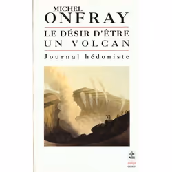 ISBN Le Desir D'Etre Un Volcan, philosophie, Français, Livre broché