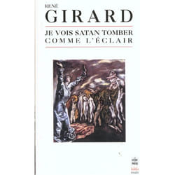 JE VOIS SATAN TOMBER COMME L'ECLAIR, Girard René