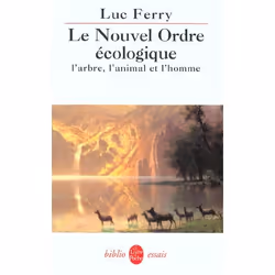 ISBN Le Nouvel Ordre Ecologique; L'Arbre, L'Animal Et L'Homme, philosophie, Français