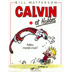 CALVIN ET HOBBES TOME 1 : ADIEU, MONDE CRUEL !, Watterson Bill