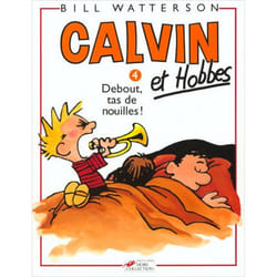 CALVIN ET HOBBES TOME 4 : DEBOUT, TAS DE NOUILLES !, Watterson Bill