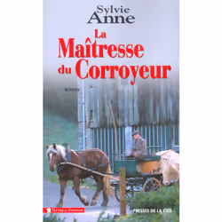 ISBN La maîtresse du corroyeur : Le livre de Sylvie Anne, Roman, 300 pages