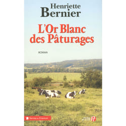 ISBN L'or blanc des pâturages : Le livre de Henriette Bernier