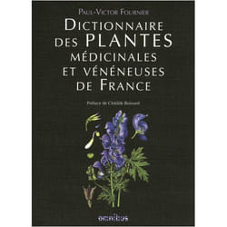 DICTIONNAIRE DES PLANTES MEDICINALES ET VENENEUSES DE FRANCE, Fournier Paul Victor