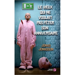 Le vieux qui ne voulait pas fêter son anniversaire
