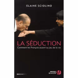 ISBN La Seduction; Comment Les Francais Jouent Au Jeu De La Vie, société, Français