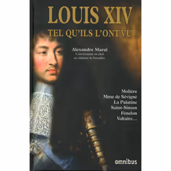 ISBN Louis XIV tel qu'ils l'ont vu : Le livre de Alexandre Maral, histoire, 936 pages