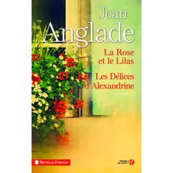 ISBN La Rose et le lilas - Les Délices d'Alexandrine : Le livre de Jean Anglade, 648 pages