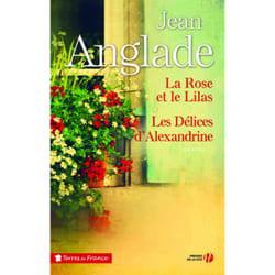 ISBN La Rose et le lilas - Les Délices d'Alexandrine : Le livre de Jean Anglade
