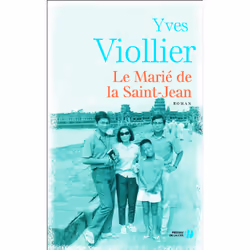 ISBN Le marié de la Saint-Jean : Le livre de Yves Viollier, Roman, 304 pages