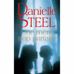 ISBN Une mère trop parfaite : Le livre de Danielle Steel, Roman, 336 pages