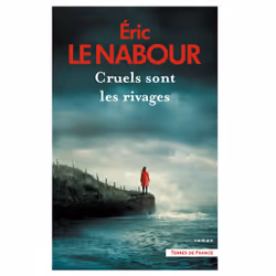 ISBN Cruels sont les rivages : Le livre de Éric Le Nabour, Roman, 384 pages