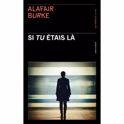 ISBN Si tu étais là : Le livre de Alafair Burke, Thrillers, 428 pages