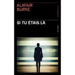 ISBN Si tu étais là : Le livre de Alafair Burke