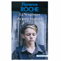 ISBN La Vengeance du petit bagnard : Le livre de Florence Roche, Roman, 288 pages