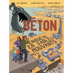 ISBN Béton - Enquête en sables mouvants : Le livre de Alia Bengana, Claude Baechtold, Antoine Maréchal, Humoristique, 160 pag ...