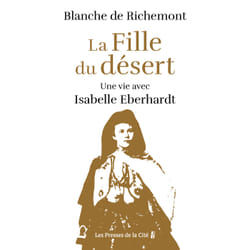 ISBN La Fille du désert - Une vie avec Isabelle Eberhardt : Le livre de Blanche de Richemont