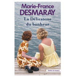 ISBN La Délicatesse du bonheur : Le livre de Marie-France Desmaray
