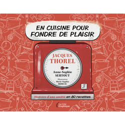 ISBN En cuisine pour fondre de plaisir - Histoire d'une amitié en 80 recettes : Le livre de Jacques Thorel, Anne-Sophie Sertout, Marie-Sophie Moreau