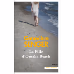 ISBN La Fille d'Omaha Beach : Le livre de Geneviève Senger, Roman, 384 pages