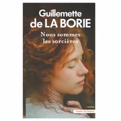 ISBN Nous sommes les sorcières : Le livre de Guillemette de La Borie, Roman, 352 pages