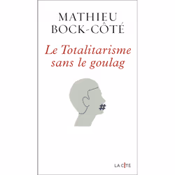 ISBN Le Totalitarisme sans le goulag : Le livre de Mathieu Bock-Côté, Essai, 272 pages