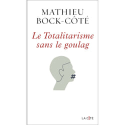 ISBN Le Totalitarisme sans le goulag : Le livre de Mathieu Bock-Côté