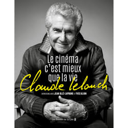ISBN Claude Lelouch. Le Cinéma c'est mieux que la vie : Le livre de Jean Olle-Laprune, Claude Lelouch, Yves Alion