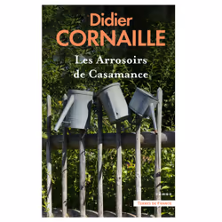 ISBN Les Arrosoirs de Casamance : Le livre de Didier Cornaille, Roman, 288 pages