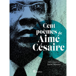ISBN Cent poèmes d'Aimé Césaire NED : Le livre de Aimé Césaire, Daniel Maximin