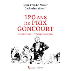 ISBN 120 ans de Prix Goncourt - Une histoire littéraire française : Le livre de Jean-Yves Le Naour, Catherine Valenti