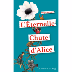 ISBN L'Eternelle chute d'Alice : Le livre de Hugo Bernard, Roman, 288 pages