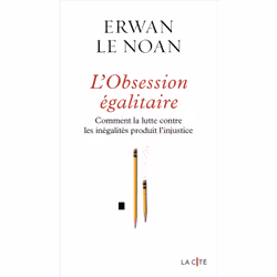 ISBN L'Obsession égalitaire - Comment la lutte contre les inégalités produit l'injustice : Le livre de Erwan Le Noan, Essai,  ...