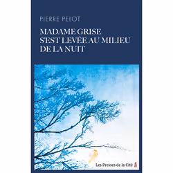 ISBN Madame Grise s'est levée au milieu de la nuit : Le livre de Pierre Pelot, Roman, 384 pages