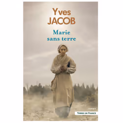 ISBN Marie sans terre : Le livre de Yves Jacob, Roman, 304 pages
